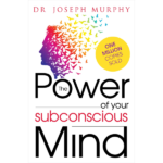 The Power Of Your Subconscious Mind